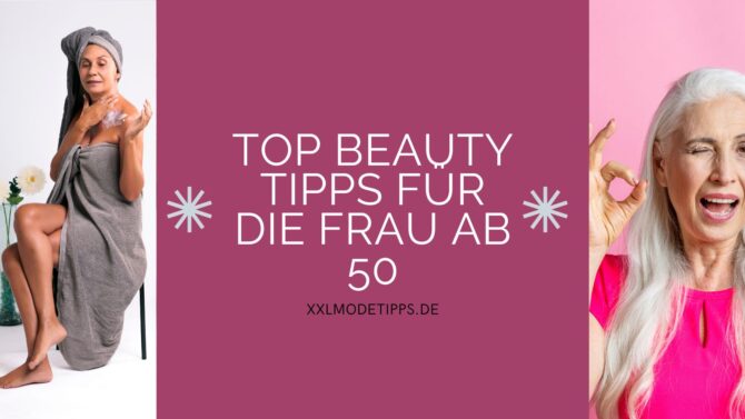 Frau ab 50 beauty tipps
